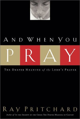 And When You Pray: The Deeper Meaning of the Lord's Prayer,Used