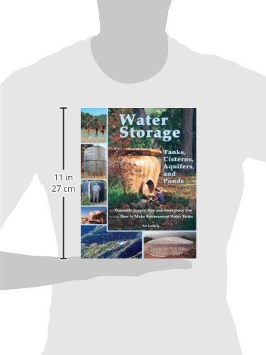 Water Storage: Tanks, Cisterns, Aquifers, and Ponds for Domestic Supply, Fire and Emergency UseIncludes How to Make Ferrocemen,Used