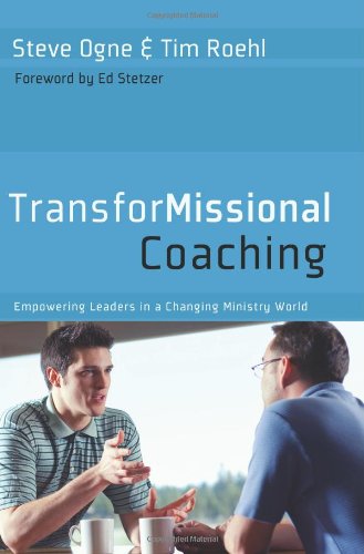 Transformissional Coaching: Empowering Leaders In A Changing Ministry World,Used