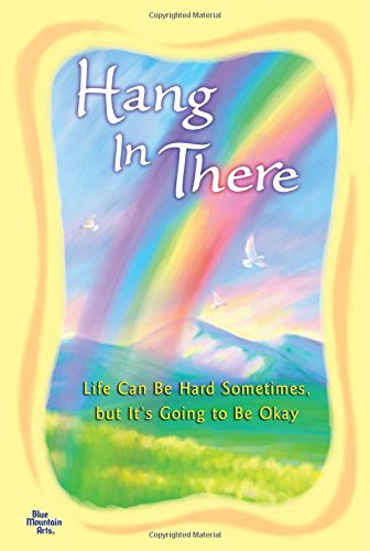 Hang in There: Life Can Be Hard Sometimes, but It's Going to be Okay (Anthology)  Blue Mountain Arts Gift Book  For Someone Faci,Used