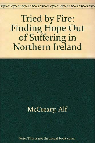 Tried by fire: Finding hope out of suffering in Northern Ireland,Used