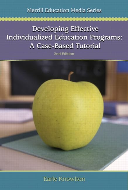 Developing Effective Individualized Education Programs: A Case Based Tutorial,Used