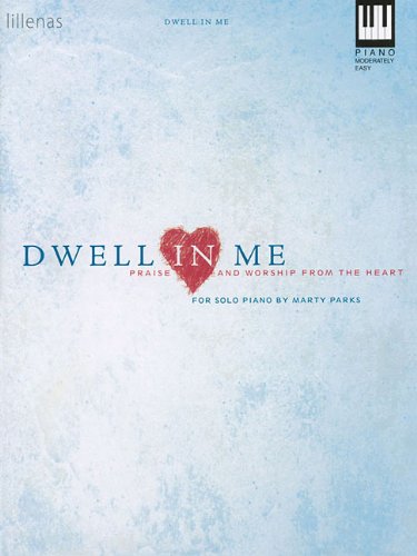 Dwell in Me: Praise and Worship from the Heart,Used