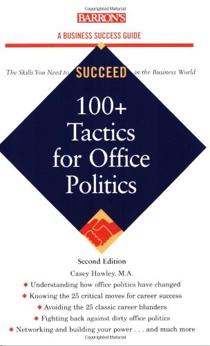 100+ Tactics For Office Politics (Barron'S Business Success Series),Used