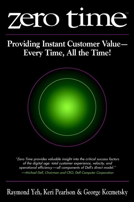 Zero Time: Providing Instant Customer Value Every Time, All The Time!-new