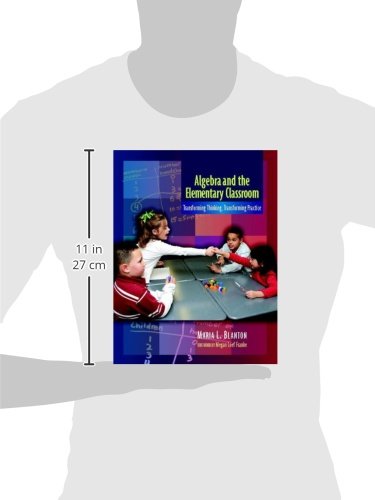Algebra and the Elementary Classroom: Transforming Thinking, Transforming Practice,New