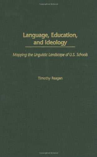 Language, Education, and Ideology: Mapping the Linguistic Landscape of U.S. Schools,Used