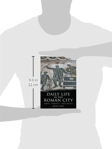 Daily Life In The Roman City: Rome, Pompeii, And Ostia,New