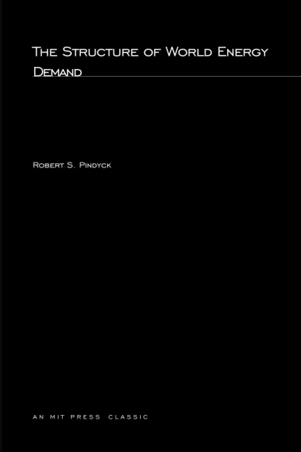 The Structure of World Energy Demand (MIT Press Classics),Used