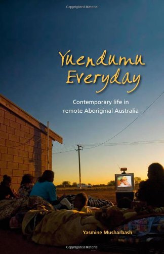 Yuendumu Everyday: Contemporary Life in Remote Aboriginal Australia,New