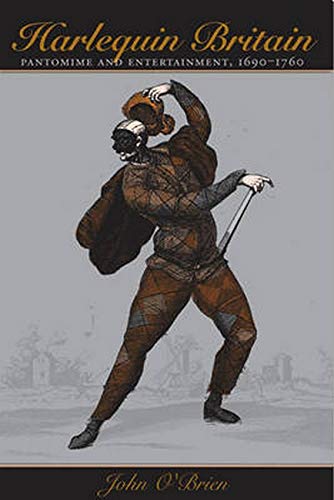 Harlequin Britain: Pantomime and Entertainment, 16901760,Used