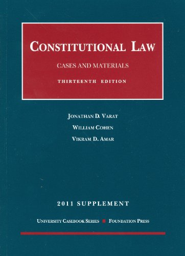 Constitutional Law, Cases and Materials, 13th and Concise 13th, 2011 Supplement (University Casebook),Used
