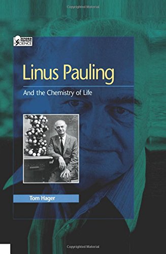 Linus Pauling: And The Chemistry Of Life (Oxford Portraits In Science),New