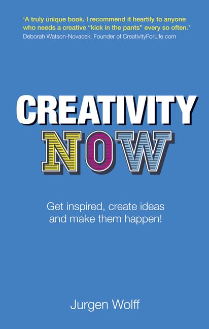 Creativity Now: Get Inspired, Create Ideas and Make Them Happen!,Used