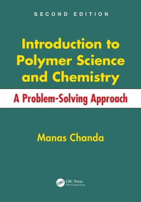 Introduction to Polymer Science and Chemistry: A ProblemSolving Approach, Second Edition,Used