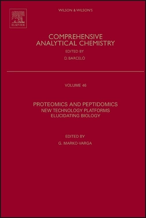 Proteomics and Peptidomics: New Technology Platforms Elucidating Biology (Volume 46) (Comprehensive Analytical Chemistry, Volume,Used