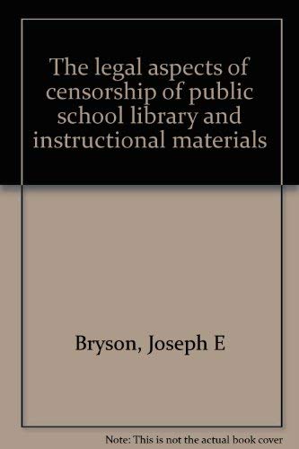 The legal aspects of censorship of public school library and instructional materials,Used