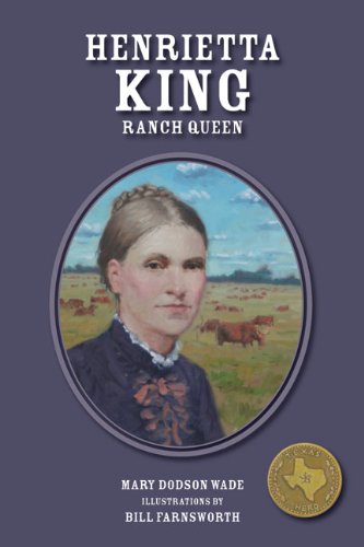 Henrietta King: La Patrona (Texas Heroes for Young Readers),Used