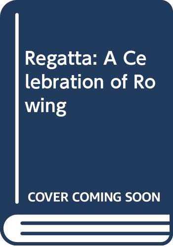 Regatta: A Celebration of Rowing,Used