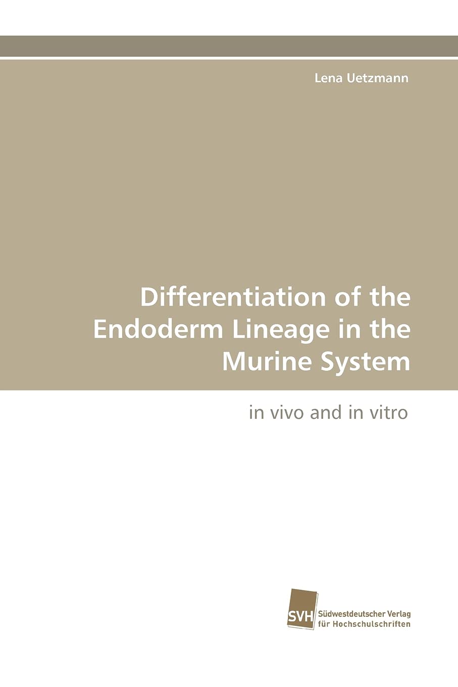 Differentiation of the Endoderm Lineage in the Murine System: in vivo and in vitro,Used