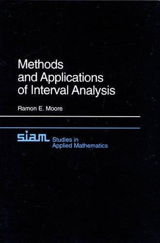 Methods and Applications of Interval Analysis (Studies in Applied and Numerical Mathematics, Series Number 2),New