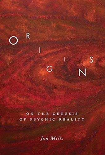 Origins: On The Genesis Of Psychic Reality