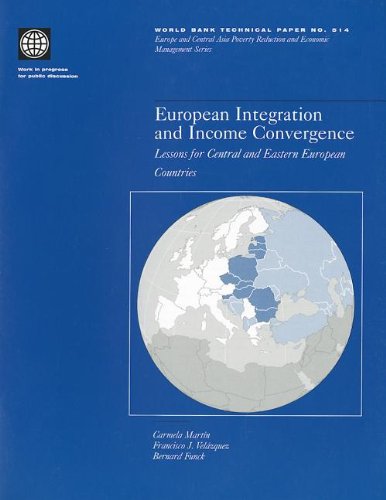 European Integration And Income Convergence: Lessons For Central And Eastern European Countries (World Bank Technical Papers),New