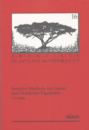Iterative Methods for Linear and Nonlinear Equations (Frontiers in Applied Mathematics, Series Number 18),Used