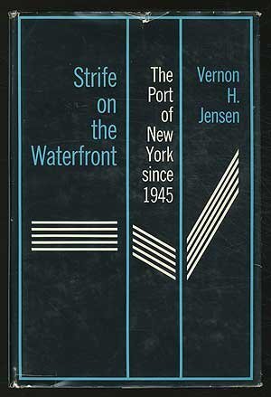 Strife on the waterfront;: The Port of New York since 1945,Used