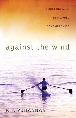 Against The Wind: Finishing Well In A World Of Compromise,Used