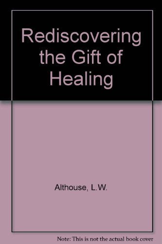 Rediscovering The Gift Of Healing,Used