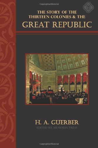 The Story of the Thirteen Colonies and the Great Republic, Text,Used