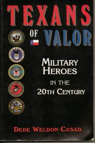 Texans of Valor: Military Heroes of the Twentieth Century,Used