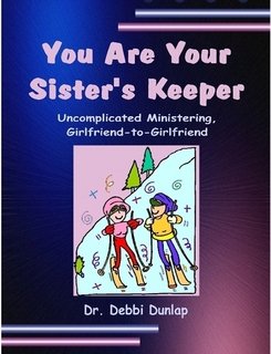 You Are Your Sister'S Keeper (Uncomplicated Ministering, Girlfriend To Girlfriend),Used