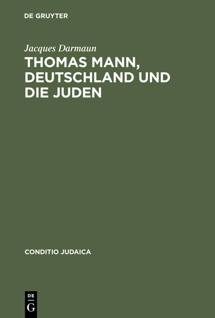 Thomas Mann, Deutschland und die Juden (Conditio Judaica, 40) (German Edition),Used