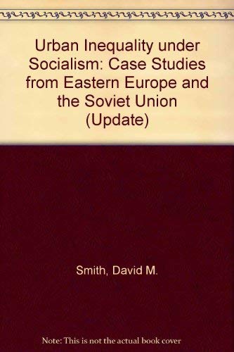 Urban Inequality under Socialism: Case Studies from Eastern Europe and the Soviet Union (Update),Used