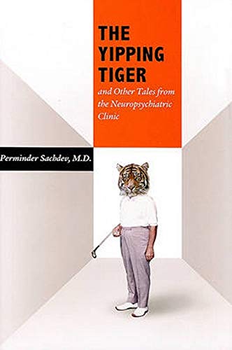 The Yipping Tiger and Other Tales from the Neuropsychiatric Clinic,Used