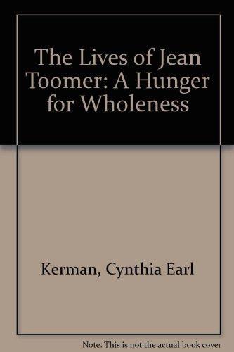 The Lives Of Jean Toomer: A Hunger For Wholeness,Used