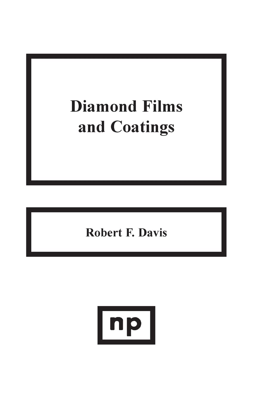 Diamond Films And Coatings: Development, Properties And Applications (Materials Science And Process Technology Series),Used
