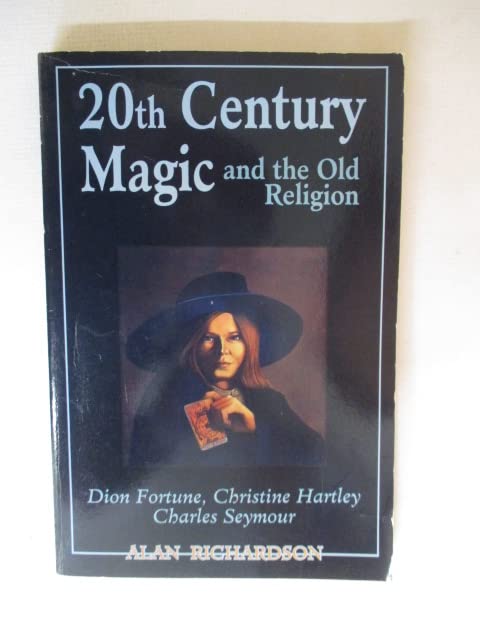 20Th Century Magic And The Old Religion: Dion Fortune, Christine Hartley, Charles Seymore (Llewellyn'S High Magick Series),Used