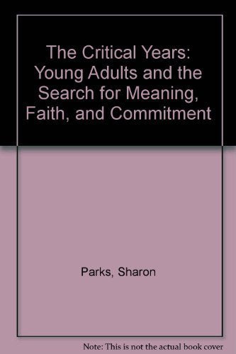 The Critical Years: Young Adults And The Search For Meaning, Faith, And Commitment,Used