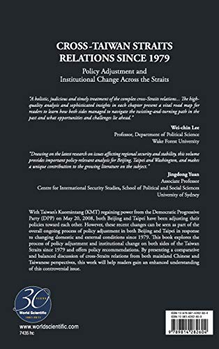 CROSSTAIWAN STRAITS RELATIONS SINCE 1979: POLICY ADJUSTMENT AND INSTITUTIONAL CHANGE ACROSS THE STRAITS (Series on Contemporary,Used