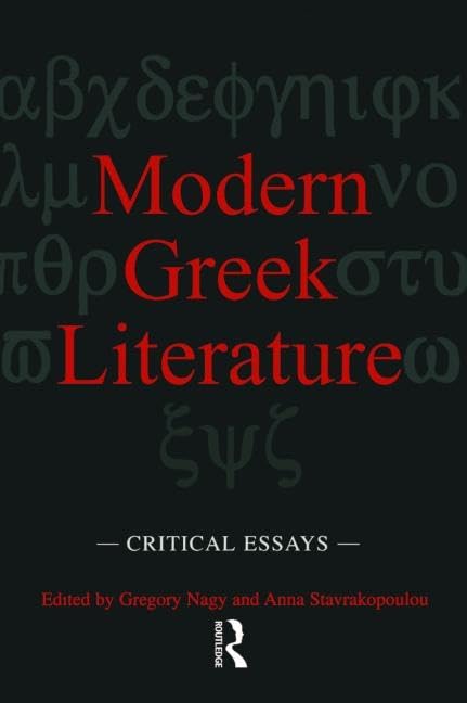 Modern Greek Literature: Critical Essays (Garland Reference Library Of The Humanities)