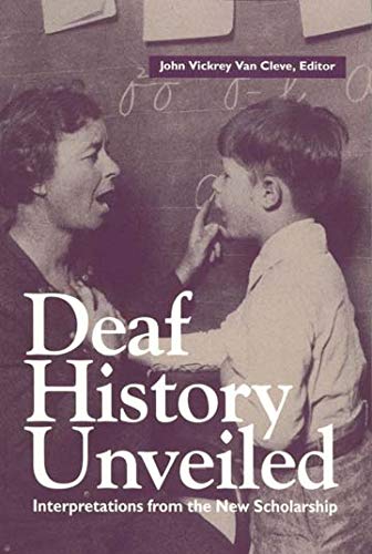 Deaf History Unveiled: Interpretations From The New Scholarship,Used