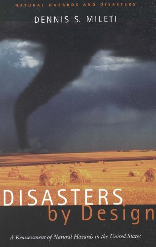 Disasters By Design: A Reassessment Of Natural Hazards In The United States (Natural Hazards And Disasters),New