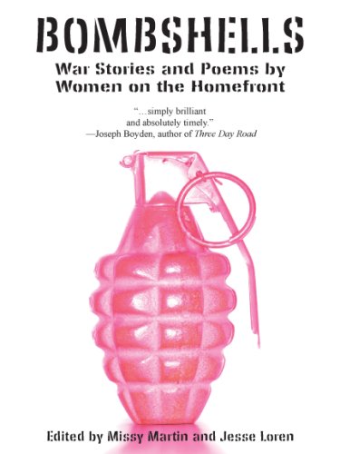 Bombshells: War Stories And Poems By Women On The Homefront,New