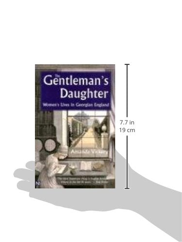 The Gentleman's Daughter: Women's Lives in Georgian England (Yale Nota Bene),Used