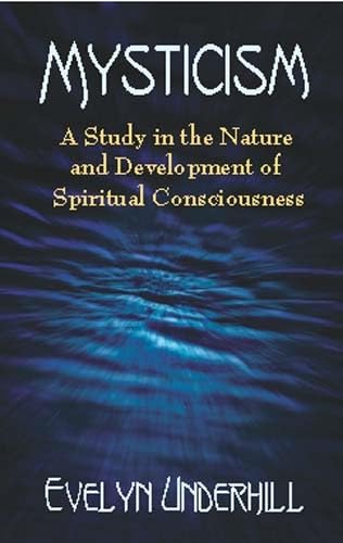 Mysticism: A Study in the Nature and Development of Spiritual Consciousness,Used
