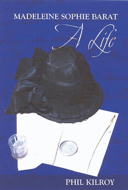 Madeleine Sophie Barat: A Life,New