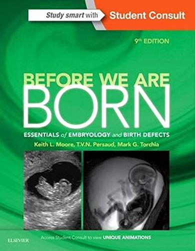 Before We Are Born: Essentials of Embryology and Birth Defects,Used